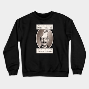 Miracle Cure for Dough-Headedness Crewneck Sweatshirt